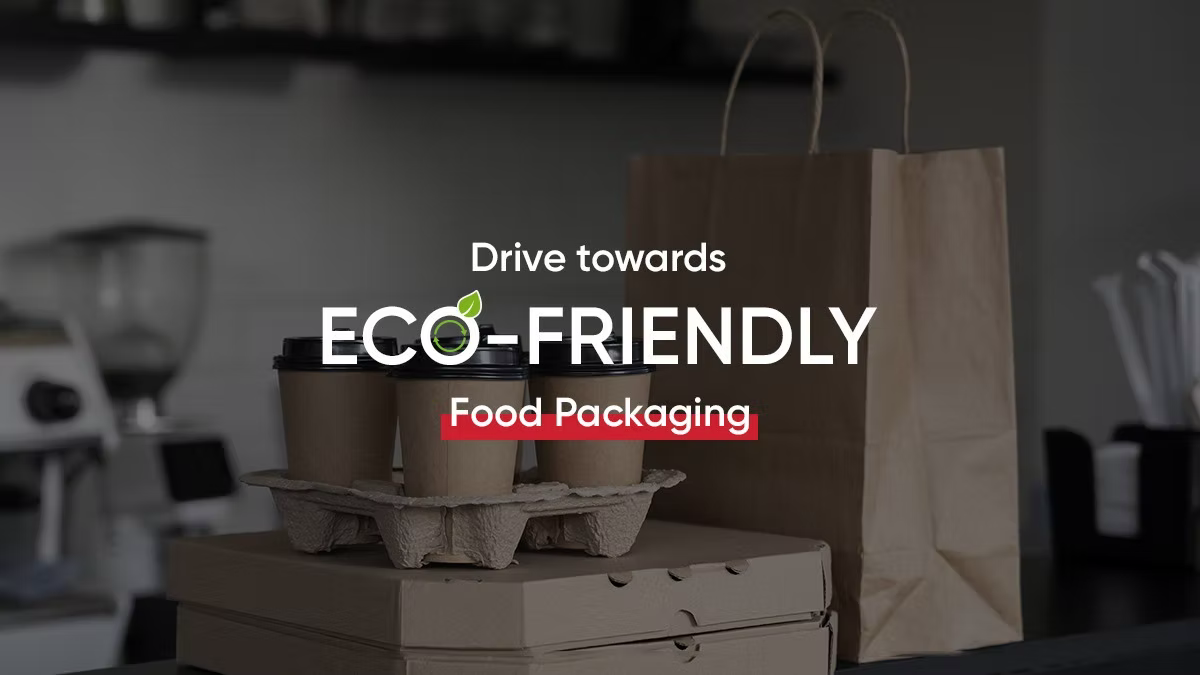 Drive towards eco-friendly food packaging
